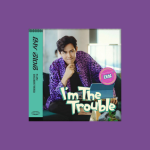 دانلود آهنگ I’m The Trouble (Nice to Not Meet You OST Part.4) بیگ بنگ DAESUNG (BIGBANG)